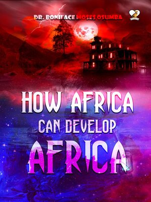 cover image of How Africa Can Develop Africa